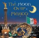 Image for The Moon Over Mexico
