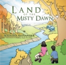 Image for Land of the Misty Dawn.