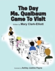 Image for Day Ms. Qualbaum Came to Visit.