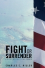 Image for Fight or Surrender: A Reef of Political Essays