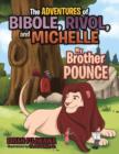 Image for The Adventures of Bibole, Rivol and Michelle : My Brother Pounce