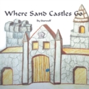 Image for Where Sand Castles Go.