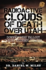 Image for Radioactive Clouds of Death over Utah: Downwinders&#39; Fallout Cancer Epidemic Updated