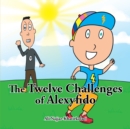 Image for Twelve Challenges of Alexyfido