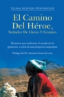 Image for El Camino Del Heroe, Sonador De Lluvia Y Granizo: Elementos Que Conforman El Mundo De Los Graniceros a Traves De Una Perspectiva Arquetipica