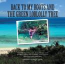 Image for Back to My Roots and the Green Loblolly Tree