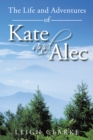 Image for Life and Adventures of Kate and Alec