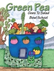 Image for Green Pea: Goes to Salad Bowl School