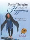 Image for Poetic Thoughts in the Keys of Happiness: Nurturing Inspirations for Every Woman.