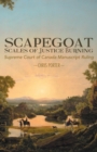 Image for Scapegoat - Scales of Justice Burning: Supreme Court of Canada Manuscript Ruling