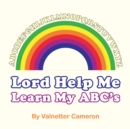 Image for Lord Help Me Learn My Abc&#39;S