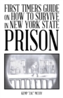 Image for First Timers Guide on How to Survive in New York State Prison