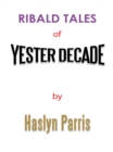 Image for Ribald Tales of Yesterdecade