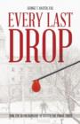 Image for Every Last Drop : How the Blood Industry Betrayed the Public Trust