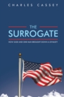 Image for Surrogate: How God and One Man Brought Down a Dynasty