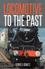Image for Locomotive to the Past