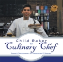 Image for Child Baker to Culinary Chef