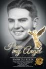 Image for I Love My Angel : Front Line War II Infantryman 2nd Louie
