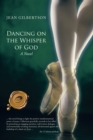 Image for Dancing on the Whisper of God: A Novel