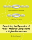 Image for Describing the Dynamics of &amp;quot;Free&amp;quot; Material Components in Higher-Dimensions