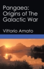 Image for Pangaea: Origins of the Galactic War