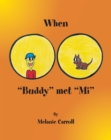 Image for When &amp;quote;buddy&amp;quote; Met &amp;quote;mi&amp;quote