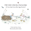 Image for Very Special Ducklings: A Very Simple Story About Egg Donation.