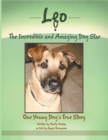 Image for Leo, the Incredible and Amazing Dog Star: One Young Dog&#39;S True Story.