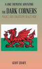 Image for The Dark Corners : Malice and Fanaticism: Wales 1656