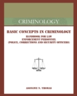 Image for Basic Concepts in Criminology: Handbook for Law Enforcement Personnel (Police, Corrections and Security Officers)