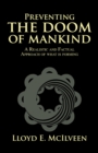 Image for Preventing the Doom of Mankind: A Realistic and Factual Approach of What Is Forming