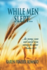 Image for While Men Slept..: ...His Enemy Came and Sowed Tares Among the Wheat