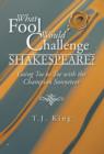 Image for What Fool Would Challenge Shakespeare?