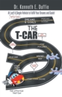 Image for T-car: At Last a Simple Vehicle to Fulfill Your Dreams and Goals!