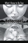 Image for Reflections: What I Know to Be True