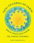 Image for New Children of Earth Reach, Teach and Inspire: The Indigo Children