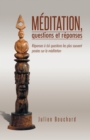 Image for Meditation, Questions Et Reponses: Reponses a 66 Questions Les Plus Souvent Posees Sur La Meditation