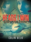 Image for Heads I Win Tails You Loose