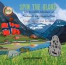 Image for Spin the Globe: The Incredible Adventures of Frederick Von Wigglebottom: Fjords, Vikings and Reindeer.