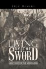 Image for Living by the Sword : Knighthood for the Modern Man