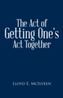 Image for Act of Getting One&#39;s Act Together