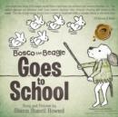 Image for Bosco the Beagle Goes to School