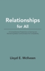 Image for Relationships for All: A Comprehensive Perspective On Gaining and Maintaining Better Communication for Compatibility