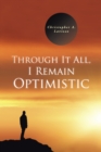 Image for Through It All, I Remain Optimistic