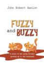 Image for Fuzzy and Buzzy : A Story of Two Young Kittens Growing Up in the Southland