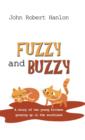 Image for Fuzzy and Buzzy : A Story of Two Young Kittens Growing Up in the Southland