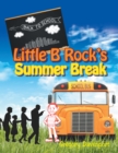 Image for Little B Rock&#39;s Summer Break