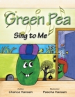 Image for Green Pea: Sing to Me.