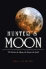 Image for Hunter&#39;s Moon : The Darker the Moon, the Deeper the Spell!