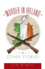 Image for Murder in Ireland &amp; Other Stories